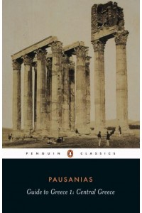 Guide to Greece. Volume I Central Greece - Penguin Classics