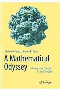 A Mathematical Odyssey Journey from the Real to the Complex