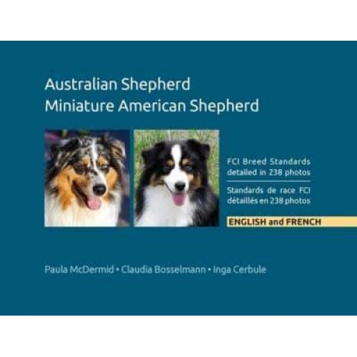 Australian Shepherd, Miniature American Shepherd: FCI Breed Standards detailed in 238 photos, English and French