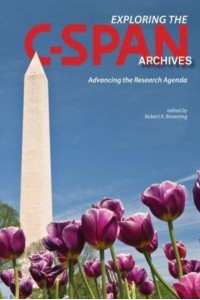 Exploring the C-SPAN Archives Advancing the Research Agenda - The C-SPAN Archives