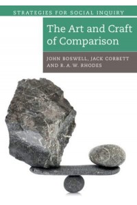 The Art and Craft of Comparison - Strategies for Social Inquiry
