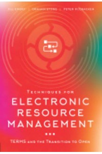 Techniques for Electronic Resource Management TERMS and the Transition to Open