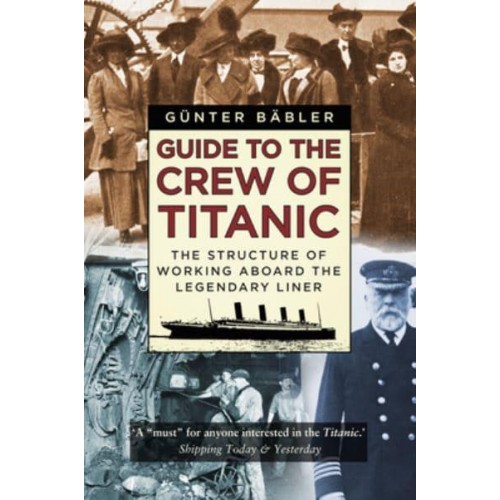 Guide to the Crew of Titanic The Structure of Working Aboard the Legendary Liner