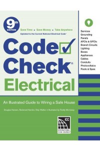Code Check Electrical An Illustrated Guide to Wiring a Safe House