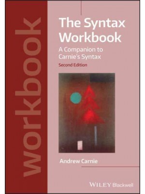 The Syntax Workbook A Companion to Carnie's Syntax - Introducing Linguistics
