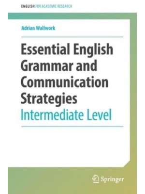 Essential English Grammar and Communication Strategies : Intermediate Level - English for Academic Research