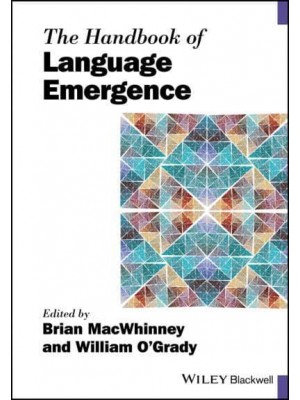 The Handbook of Language Emergence - Blackwell Handbooks in Linguistics
