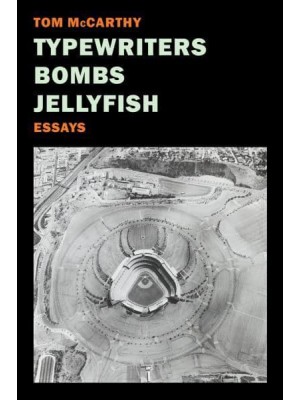 Typewriters, Bombs, Jellyfish Essays