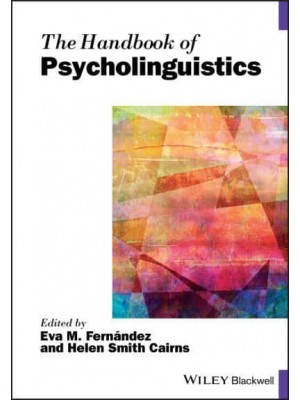 The Handbook of Psycholinguistics - Blackwell Handbooks in Linguistics