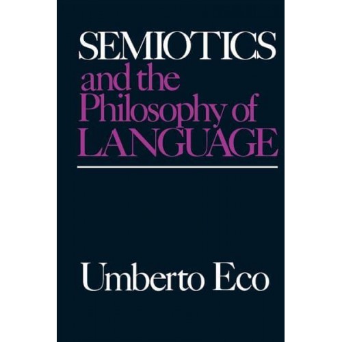 Semiotics and the Philosophy of Language - Advances in Semiotic