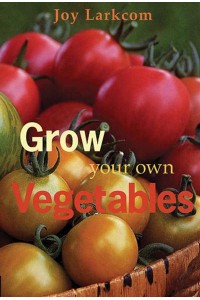 Grow Your Own Vegetables