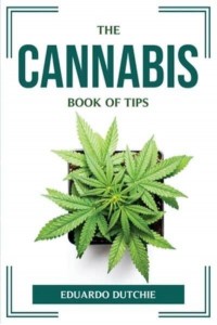THE CANNABIS BOOK OF TIPS