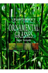 The Plantfinder's Guide to Ornamental Grasses