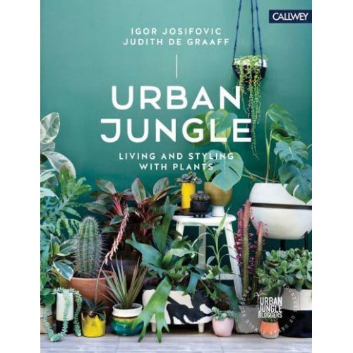 Urban Jungle Living and Styling With Plants - Callwey Verlag