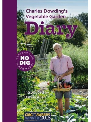 Charles Dowding's Vegetable Garden Diary No Dig, Healthy Soil, Fewer Weeds, 3rd Edition