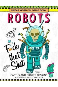 Swear Word Coloring Books Robot Vol.1 Cactus and Flower Desings