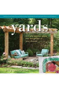 Yards Turn Any Outdoor Space Into the Garden of Your Dreams