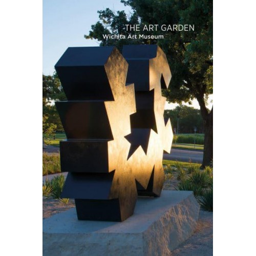 The Art Garden Wichita Art Museum - Scala Arts & Heritage Publishers Ltd