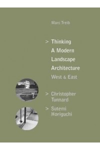 Thinking a Modern Landscape Architecture West & East Christopher Tunnard, Sutemi Horiguchi - ORO Editions