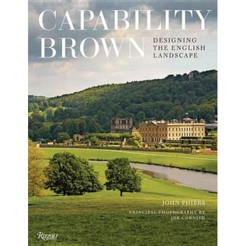 Capability Brown Designing the English Landscape
