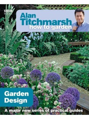 Garden Design - Alan Titchmarsh How to Garden