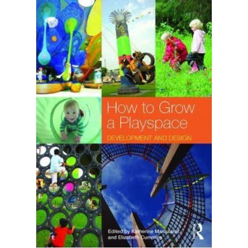 How to Grow a Playspace Development and Design
