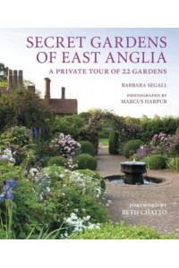 Secret Gardens of East Anglia A Private Tour of 22 Gardens - Secret Gardens