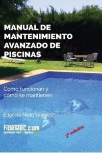 Manual De Mantenimiento Avanzado De Piscinas (3A Ed.) Como Funcionan Y Como Se Mantienen
