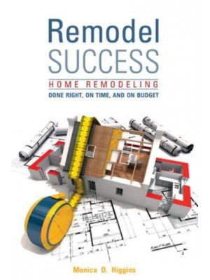 Remodel Success Home Remodeling Done Right, on Time, and on Budget