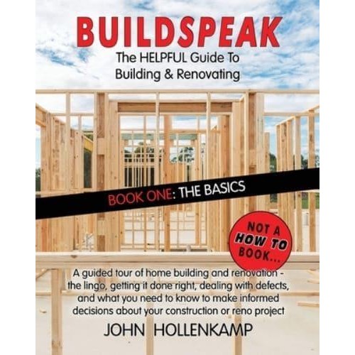 Buildspeak #1 - The Basics: Getting a General Understanding of What Goes into Building a Home - Buildspeak