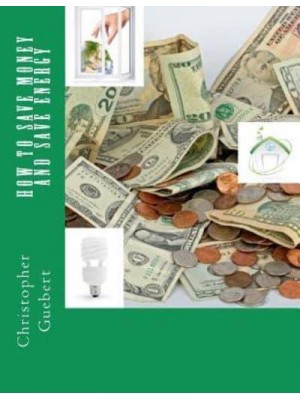 How to Save Money and Save Energy