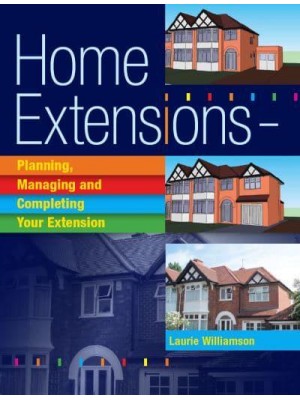 Home Extensions Planning, Managing and Completing Your Extension