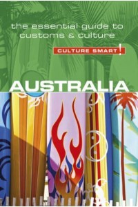Australia - Culture Smart! The Essential Guide to Customs & Culture - Culture Smart!