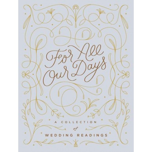 For All Our Days A Collection of Wedding Readings