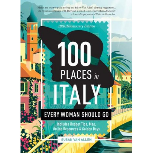 100 Places in Italy Every Woman Should Go - 100 Places