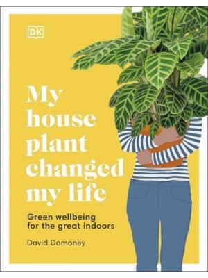 My House Plant Changed My Life Green Wellbeing for the Great Indoors