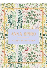 Anna Spiro - A Life in Pattern