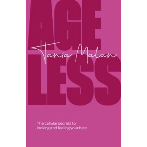 Ageless The Cellular Secrets to Looking and Feeling Your Best