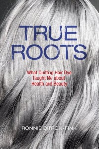 True Roots What Quitting Hair Dye Taught Me About Health and Beauty