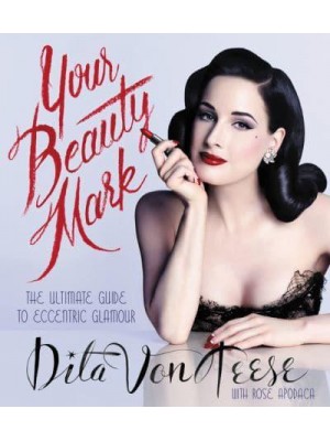 Your Beauty Mark The Ultimate Guide to Eccentric Glamour