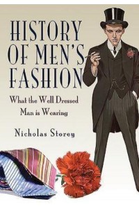 History of Men's Fashion What the Well-Dressed Man Is Wearing