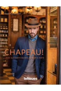 Chapeau! The Ultimate Guide to Men's Hats - teNeues