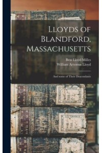 Lloyds of Blandford, Massachusetts And Some of Their Descendants