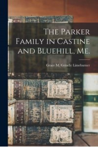 The Parker Family in Castine and Bluehill, Me.