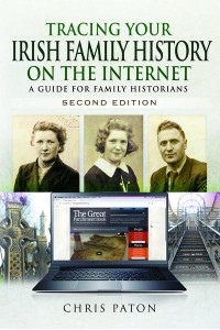 Tracing Your Irish Family History on the Internet A Guide for Family Historians