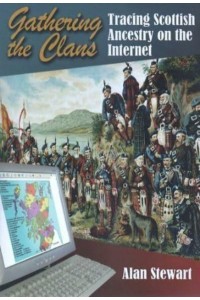 Gathering the Clans Tracing Scottish Ancestry on the Internet