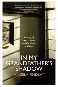 In My Grandfather's Shadow A Story of War, Trauma and the Legacy of Silence