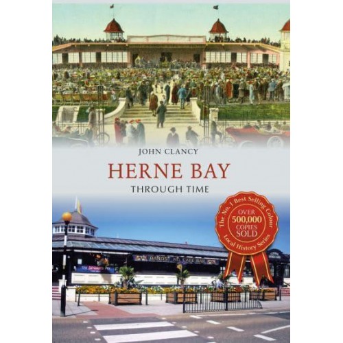 Herne Bay Through Time - Through Time