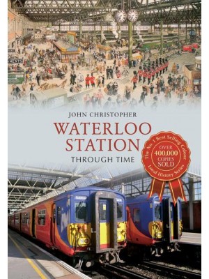 Waterloo Station Through Time - Through Time