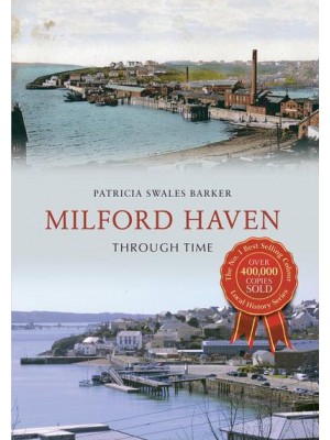 Milford Haven Through Time - Through Time